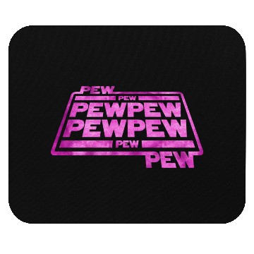Discover Pew Pew Pew Mouse Pads