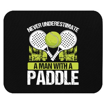 Discover Paddle Tennis Player Match Never underestimate Mouse Pads