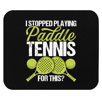 Discover Paddle Tennis Player Match I stopped for this Mouse Pads