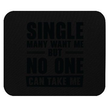 Discover Single Relationship Solo Independent Single Quotes Mouse Pads