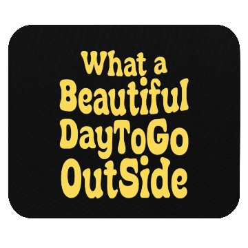 Discover what a beautiful day to go outside Tiktok inspierd Mouse Pads