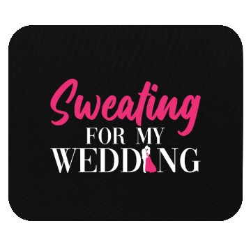 Discover Sweating For My Wedding - Bride Bachelorette Party Mouse Pads