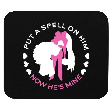 Discover Put A Spell On Him Now He's Mine - Bride Mouse Pads