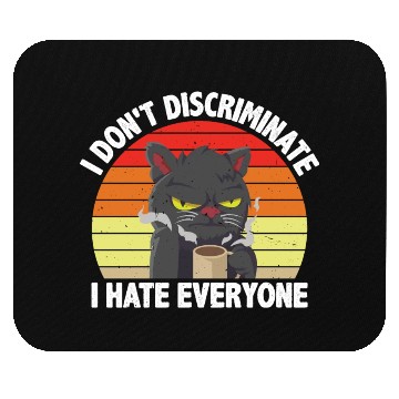 Discover I Don't Discriminate I Hate Everyone 13 Mouse Pads