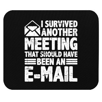 Discover I Survived Another Meeting 28 Mouse Pads