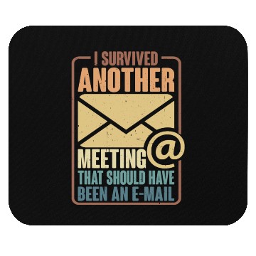 Discover I Survived Another Meeting 29 Mouse Pads