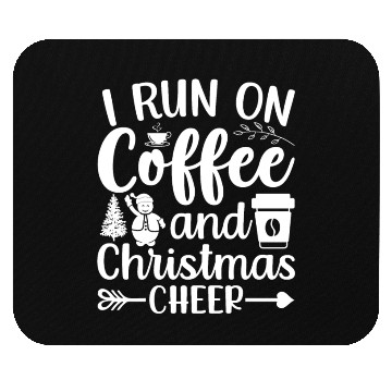 Discover I Run On Coffee And Christmas Cheer Xmas Caffeine Mouse Pads