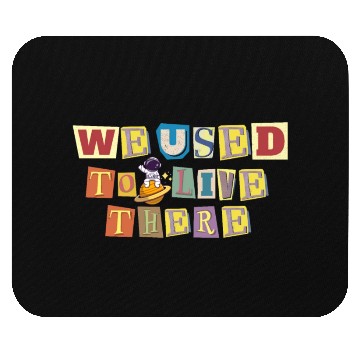 Discover We Used To Live There Cool astronauts on Planets Mouse Pads
