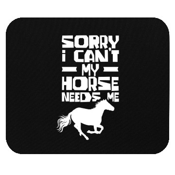 Discover Sorry I Can't My Horse Needs Me Riding Rider Mouse Pads