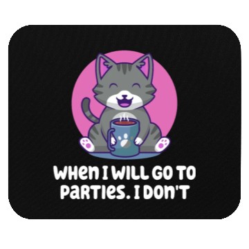 Discover When I Will Go To Parties I Dont Nerd Introvert We Mouse Pads