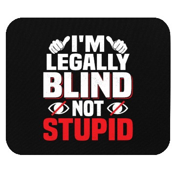 Discover I'm Legally Blind Not Stupid Cane Impaired Blindne Mouse Pads