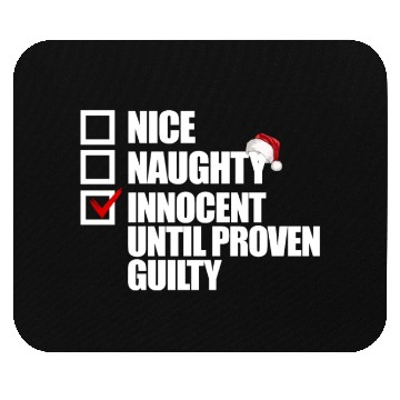 Discover Nice Naughty Innocent Until Proven Guilty Mouse Pads