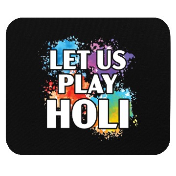 Discover Let Us Play Holi Hindu Buddhist Holi Festival Mouse Pads