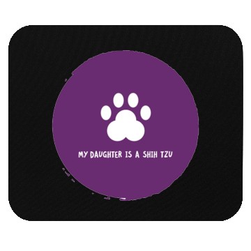 Discover My daughter is a Shih Tzu too! Mouse Pads