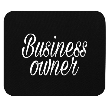 Discover BUSINESS OWNER Mouse Pads