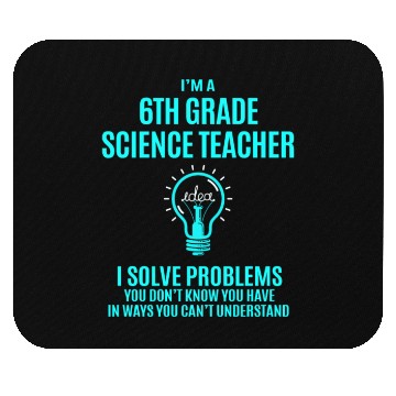 Discover 6Th Grade Science Teacher Mouse Pads - I Solve Proble