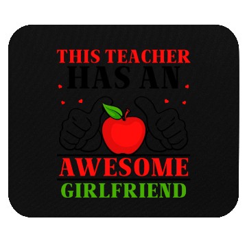 Discover This Teacher Has An Awesome Girlfriend Mouse Pads