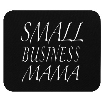 Discover SMALL BUSINESS MAMA Mouse Pads