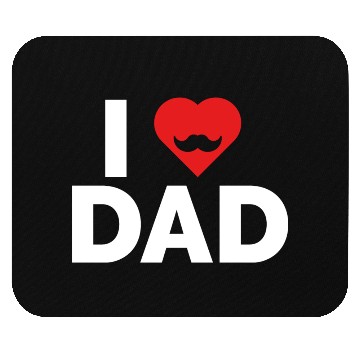 Discover I Love Dad Mouse Pads