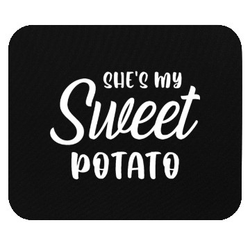 Discover She s My Sweet Potato Mouse Pads