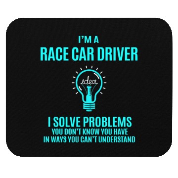 Discover Race Car Driver Mouse Pads - I Solve Problems Gift It