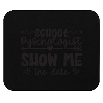 Discover School Psychologist Show me the data - data Mouse Pads