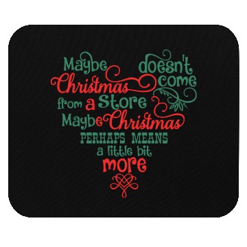 Discover Maybe Christmas Doesn't Come From A Store Mouse Pads