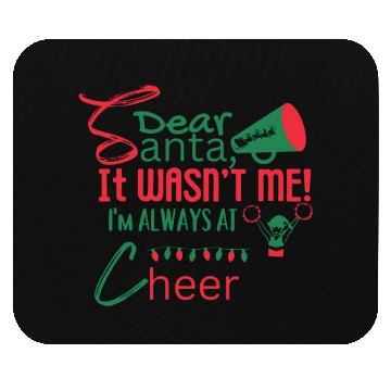 Discover Dear Santa, It Wasn't Me! I'm Always At Cheer Mouse Pads