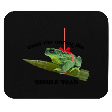 Discover Meet me under the missile toad – mistletoe pun Mouse Pads