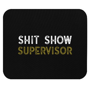 Discover Shit Show Supervisor Funny Mom Boss Manager Mouse Pads