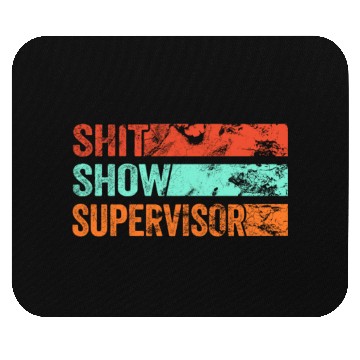 Discover Shit Show Supervisor Funny Mom Boss Manager Mouse Pads