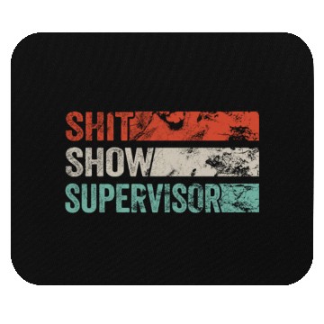 Discover Shit Show Supervisor Funny Mom Boss Manager Mouse Pads