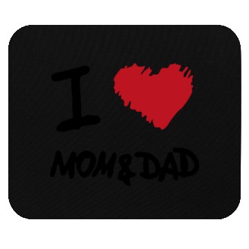 Discover I love mom and dad Mouse Pads