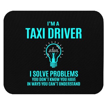 Discover Taxi Driver Mouse Pads - I Solve Problems Gift Item T