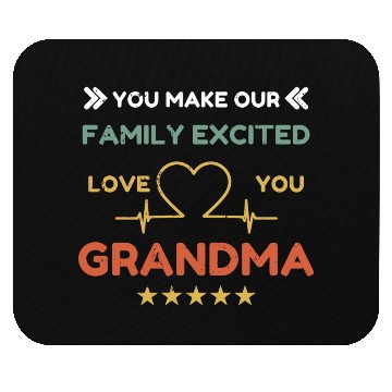Discover You make family excited love Grandma Heart Beat Mouse Pads