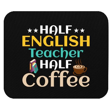 Discover Half English Teacher Half Coffee Language Grammar Mouse Pads