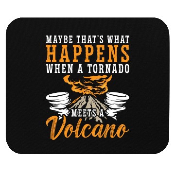 Discover Tornadoes Maybe That's What Happens Storm Chasing Mouse Pads