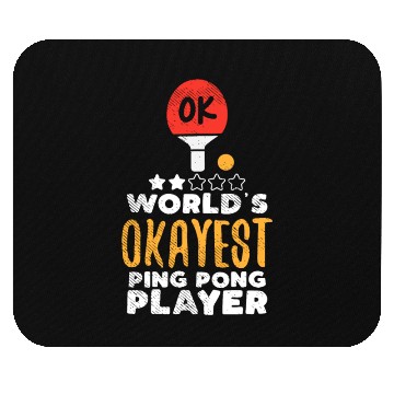 Discover World's Okayest Ping Pong Player Funny Table Tenni Mouse Pads