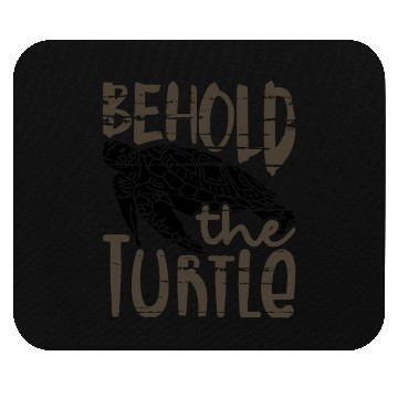 Discover Behold the Turtle Fun Turtle Lover Gift Idea Mouse Pads