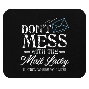 Discover Post Office Worker Don'T Mess With The Mail Lady Mouse Pads