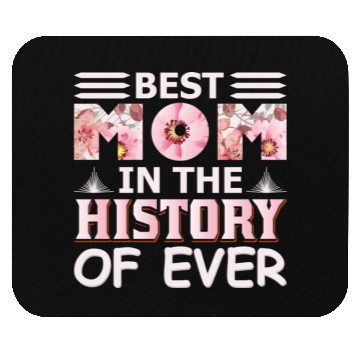Discover Best Mom in the History Mouse Pads