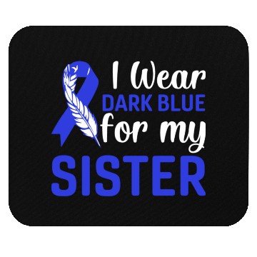 Discover I wear dark blue for my sister Mouse Pads