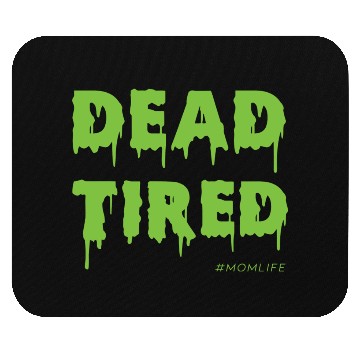 Discover Dead Tired Mom Life Halloween Womens Mouse Pads
