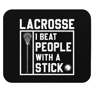 Discover I Beat People With A Stick Funny Lacrosse Player Mouse Pads