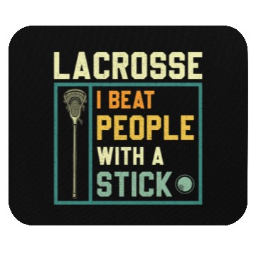 Discover I Beat People With A Stick Funny Lacrosse Player Mouse Pads