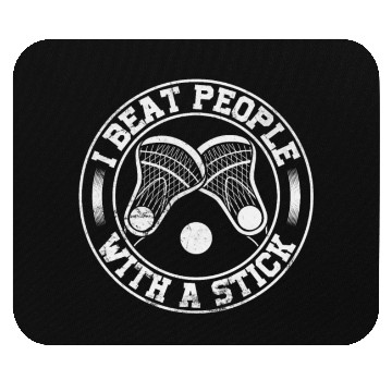 Discover I Beat People With A Stick Funny Lacrosse Mouse Pads