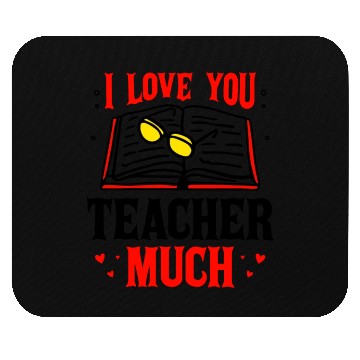 Discover I Love You Teacher Much Mouse Pads