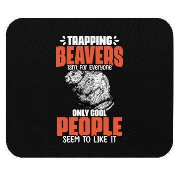 Discover Awesome Beaver Trapping For A Beaver Hunter Beaver Mouse Pads
