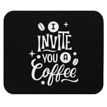 Discover I Invite You A Coffee Mouse Pads