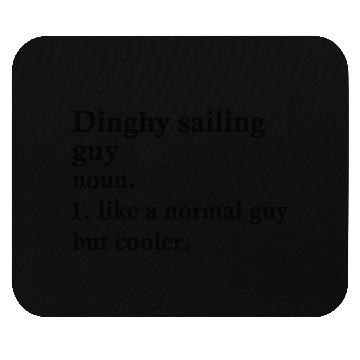 Discover Dinghy Sailing Guy Funny Sailor Definition Mouse Pads